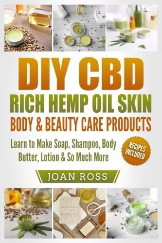 DIY CBD Rich Hemp Oil Skin, Body & Beauty Care . Ross<|