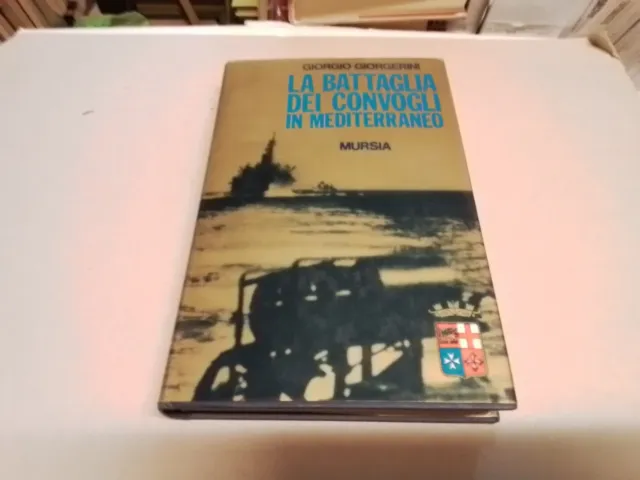 GIORGERINI - LA BATTAGLIA DEI CONVOGLI IN MEDITERRANEO - Mursia, 1977, 26f24