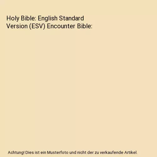 Holy Bible: English Standard Version (ESV) Encounter Bible, Collins Anglicised E
