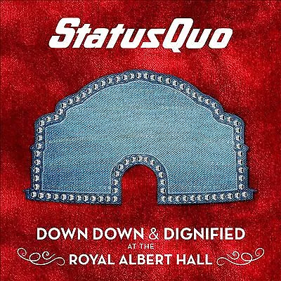 Status Quo : Down Down & Dignified at the Royal Albert Hall (CD) (2018) New