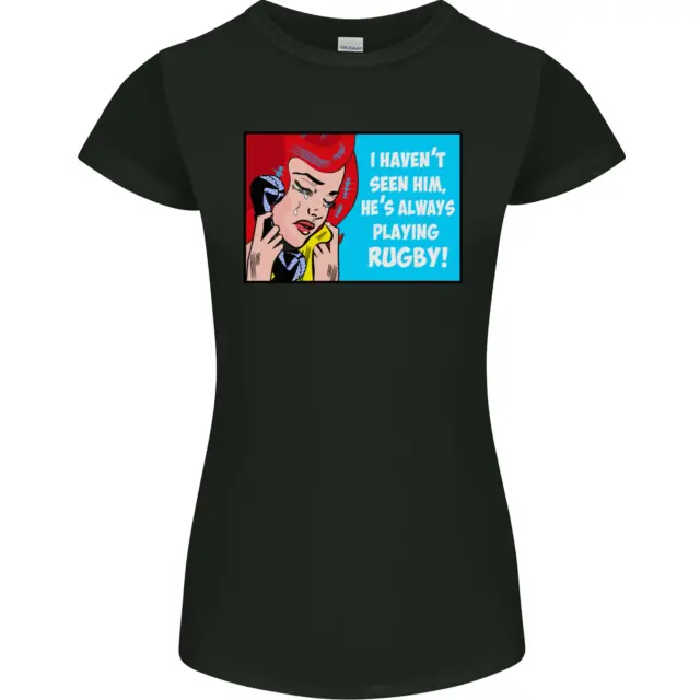 T-shirt donna Petite Cut I Havent Seen Him giocare a rugby divertente