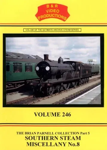 B&R No 246 DVD Southern Steam Miscellany #8, Southern Region of British Railways