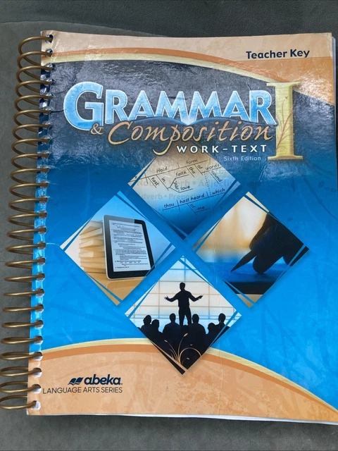 ABEKA GRAMMAR AND Composition Work-text I. Teacher Key. 7th Grade. 6th ...