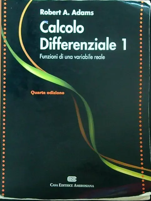 Calcolo Differenziale 1. Funzioni Di Una Variabile Reale Adams Robert