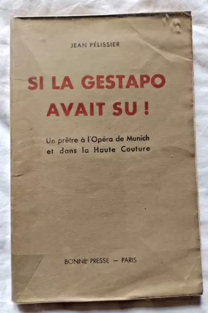 Si la Gestapo avait su ! par Pélissier Un Prêtre à l'Opéra de Munich Guerre WW2