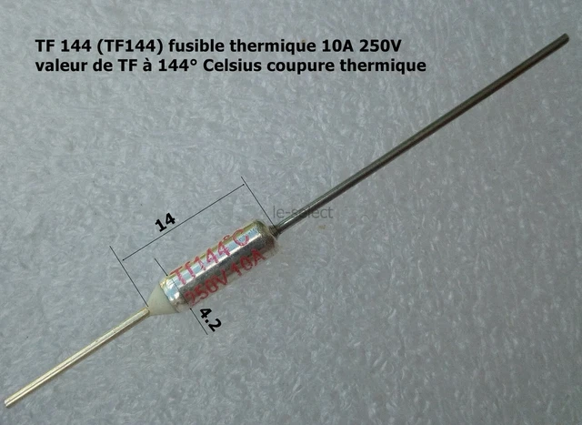 TF 144 ( TF144 ) fusible thermique 10A (Ampères) tension 250V.  .C134.2