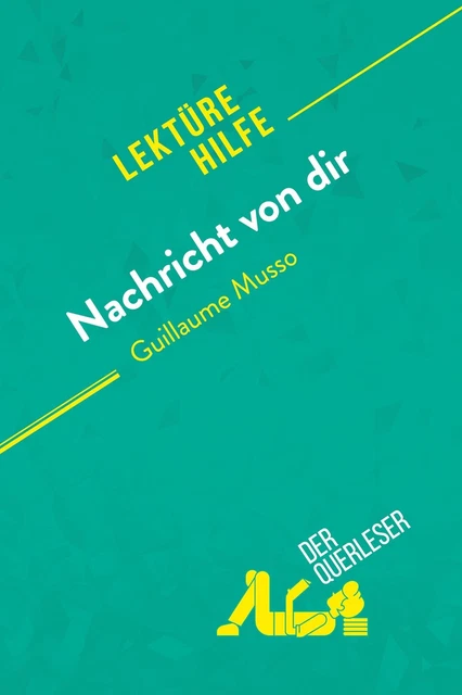 Nachricht von dir von Guillaume Musso (Lektürehilfe), Dominique Coutant-Def ...