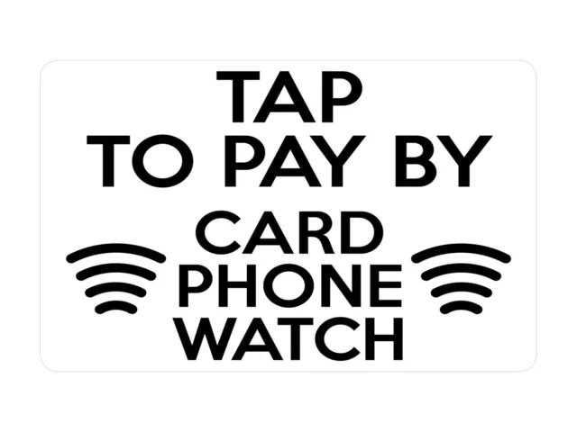 P076 TAP TO PAY BY CARD PHONE WATCH Shop Business Plastic PVC Plaque Sign Card