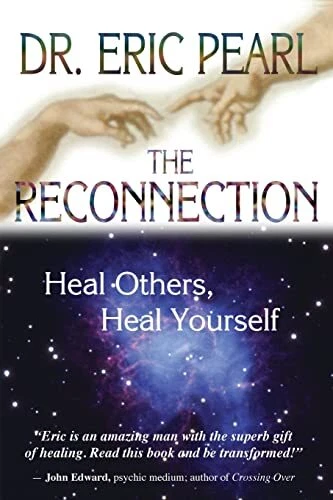 The Reconnection: Heal Others, Heal Yourself by Pearl, Dr. Eric Paperback Book