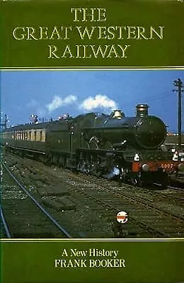 Great Western Railway: A New History, Booker, Frank, Used; Good Book