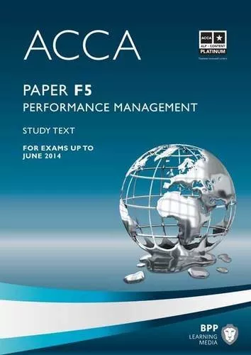 ACCA F5 Performance Management: Study Text by BPP Learning Media Book The Cheap