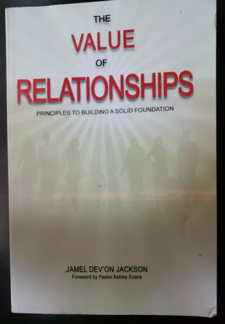 The Value Of Relationships  Principles To Building A Solid Foundation Used Paper