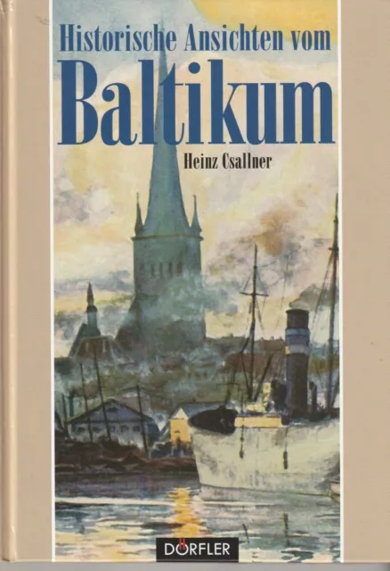 Historische Ansichten vom Baltikum von Csallner, Heinz / Buch