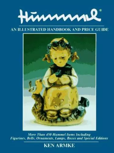 Hummel: An Illustrated Handbook and Price Guide by Armke, Ken