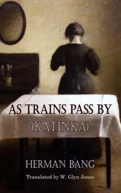 As Trains Pass By (Katinka) by Herman Bang (English) Paperback Book
