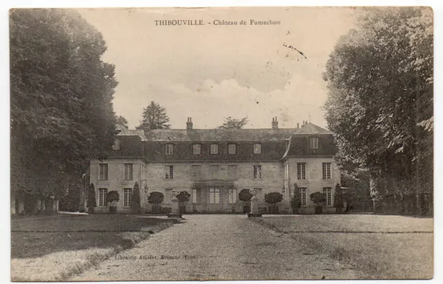 THIBOUVILLE - Eure - CPA 27 - le Chateau de Fumechon