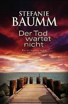 Der Tod wartet nicht: Kriminalroman von Baumm, Stef... | Buch | Zustand sehr gut