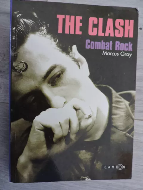 Livre - The Clash - Combat Rock  - Biographie - Marcus Gray  - Groupe Mythique