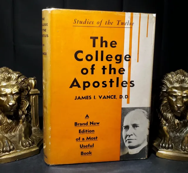 THE COLLEGE OF THE APOSTLES Religious Hardcover Book by James I. Vance 1935 w DJ
