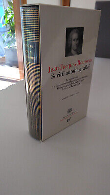 Jean-Jacques Rousseau. Scritti autobiografici - Einaudi Biblioteca della Pleiade