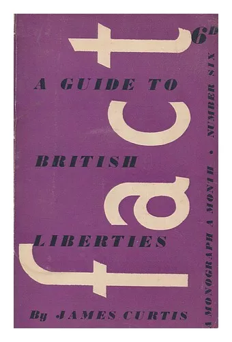 CURTIS, JAMES A guide to British liberties / by James Curtis 1937 First Edition