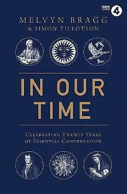 In Our Time: Celebrating Twenty Years of Essential Conversation by Simon ...