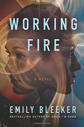 Working Fire: A Novel by Bleeker, Emily, Acceptable Used Book (paperback) FREE