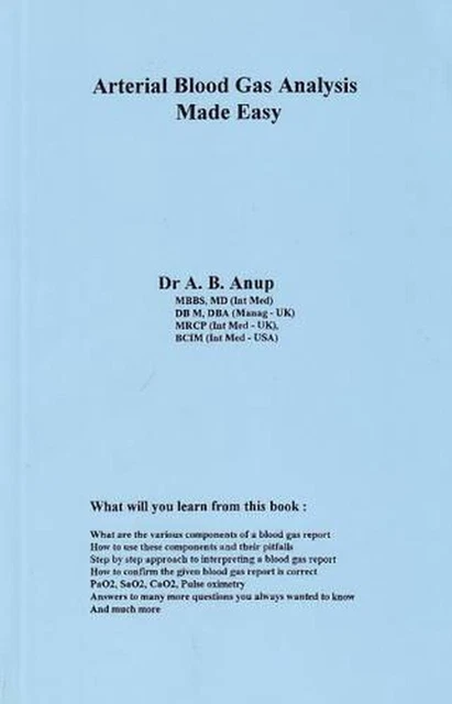 ARTERIAL BLOOD GAS Analysis Made Easy by Dr A.B. Anup Paperback Book EUR 35,16 - PicClick FR