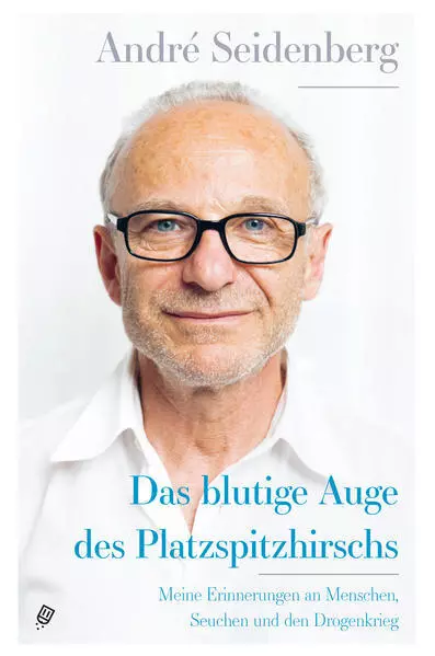 Das blutige Auge des Platzspitzhirschs | André Seidenberg | 2020 | deutsch