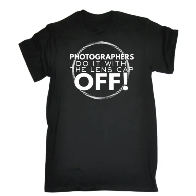 Photographers Do It With The Lens Cap Off Camera Photography Funny T-SHIRT