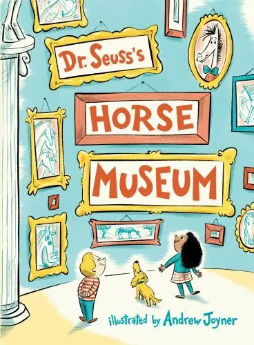 Dr. Seuss's Horse Museum, Dr. Seuss, 9780399559129