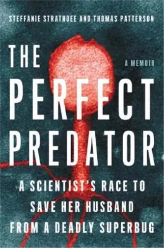 Teresa Barker Steffanie Strathdee Thomas Patterson The Perfect Predator (Relié)