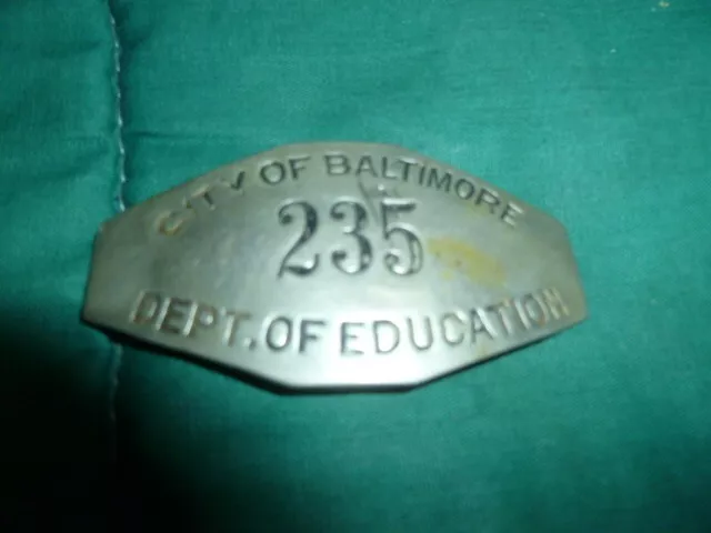 Vintage Obsolete Metal Badge "City Of Baltimore Board Of Education"