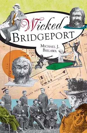 Wicked Bridgeport, Connecticut, Wicked, Paperback