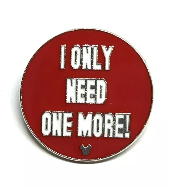 Disney Trading Pin - Phrases "I Only Need One More!"