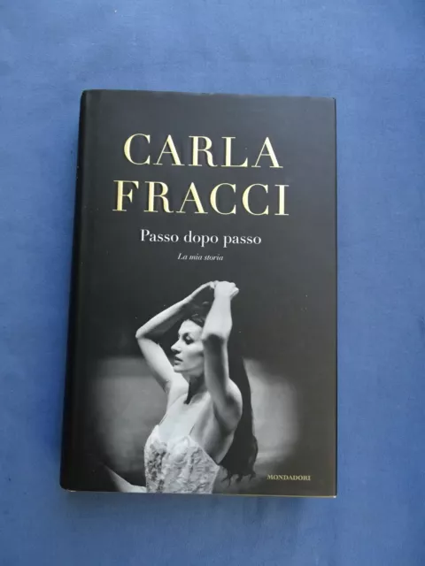 Danza-Balletto-Carla Fracci-Passo Dopo Passo-La Mia Storia-Mondadori 2013