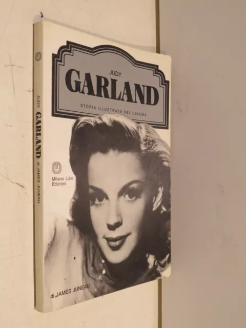 JUDY GARLAND James Juneau A cura di Ted Sennett Milano Libri 1985 cinema storia