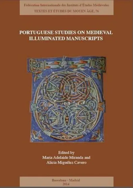 Portuguese Studies on Medieval Illuminated Manuscripts: New Approaches and Metho