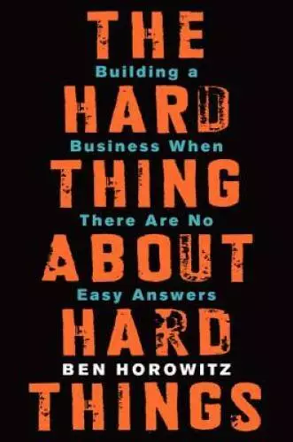 The Hard Thing About Hard Things: Building a Business When There Are No E - GOOD