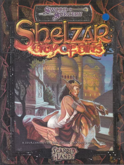 D20 Sword & Sorcery / Scarred Lands - Shelzar: City of Sins. A Sourcebook.