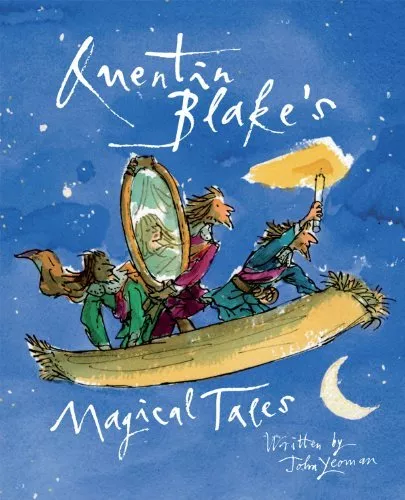 Quentin Blake's Magical Tales By John Yeoman
