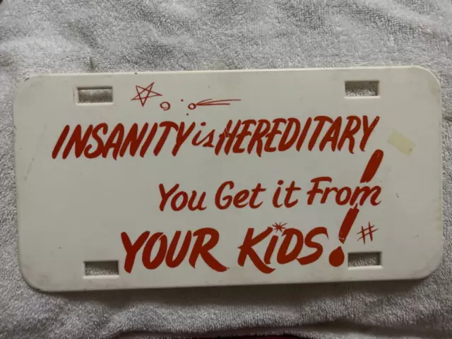 Vintage Plastic Booster license Plate Insanity is Hereditary