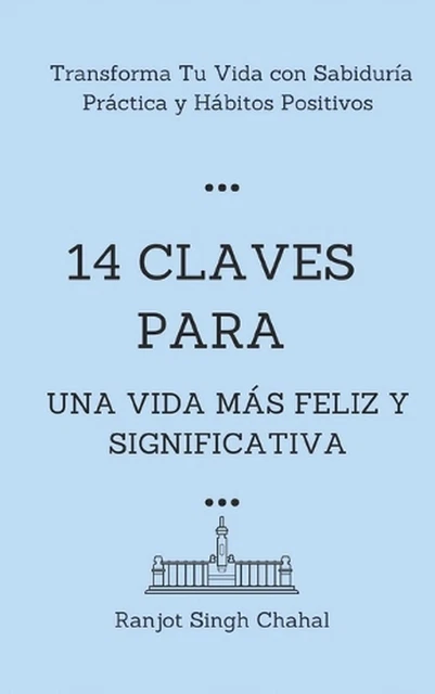 14 CLAVES PARA una Vida Ms Feliz y Significativa: Transforma Tu Vida ...