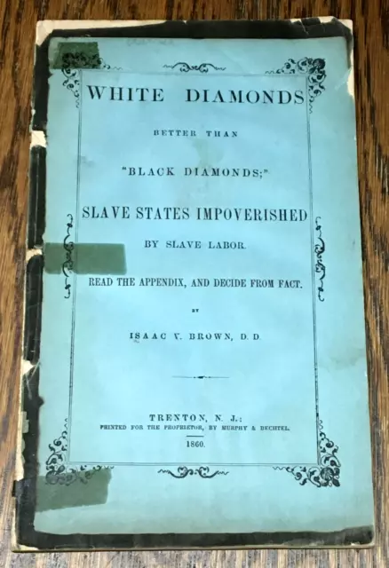 1860 White Diamonds Better Than "Black Diamonds", Slave States Impoverished RARE