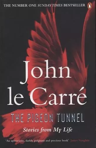 The Pigeon Tunnel: Stories from My Life By John le Carré. 9780241976890