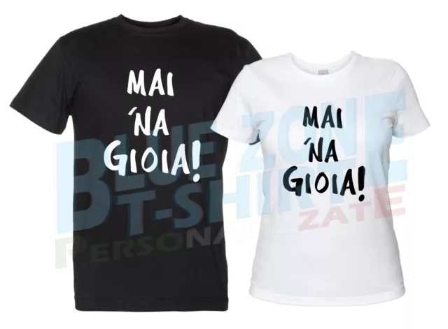 Mai na Gioia! Maglietta Divertente T-Shirt Mai Una Gioia - Mai 'Na Gioia