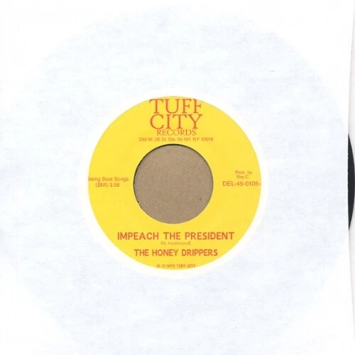 HONEYDRIPPERS IMPEACH THE President 7 pouces VINYLE NEUF tuf City Break