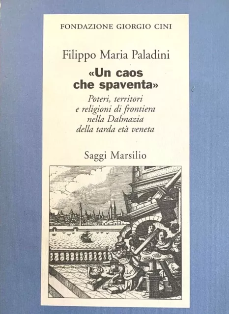 Un caos che spaventa. Poteri, territori e religioni di frontiera nella Dalmazia