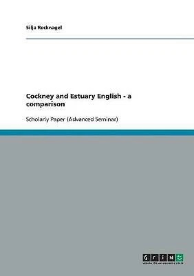 COCKNEY AND ESTUARY English. A comparison, Recknagel, Silja, New Book £ ...