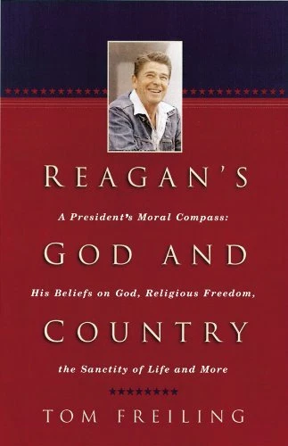 REAGAN'S GOD AND COUNTRY: A PRESIDENT'S MORAL COMPASS: HIS By Tom Freiling *VG+*